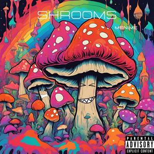 Shrooms (Explicit)