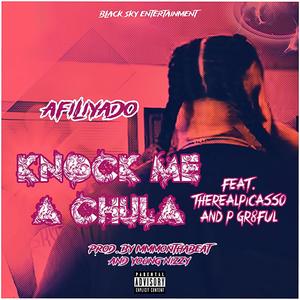 Knock Me A Chula (feat. theREALpicasso & P Gr8ful|Explicit)