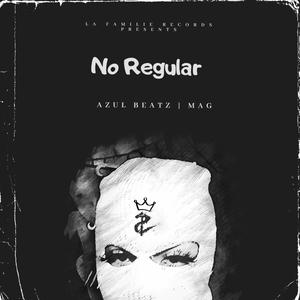 No Regular (feat. Mag) [Explicit]