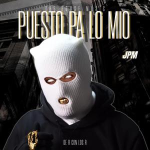 Puesto Pa Lo Mio (Explicit)