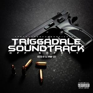 TRIGGADALE SOUNDTRACK OFF SAFETY (Explicit)