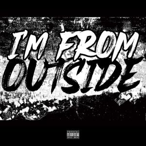 I'm From Outside (Explicit)