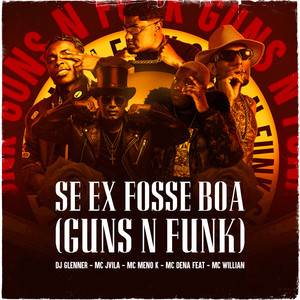 Se Ex Fosse Boa (Guns n Funk)