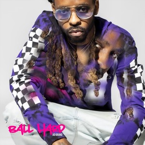 Ball Hard (Explicit)