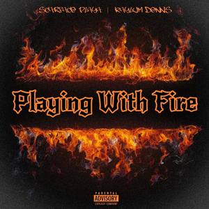 PLAYING WITH FIRE (Explicit)