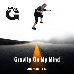 Gravity on My Mind (Alternate Take)