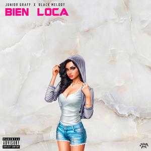 Bien Loca (feat. Black Melody) [Explicit]