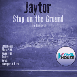 Stop On the Ground(Jaytor & Glasshouse Midnite Rework)