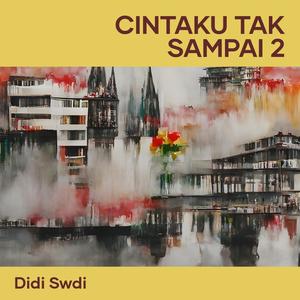 Cintaku tak sampai 2