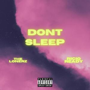 Don't Sleep(feat. Ricio Ready) (Explicit)