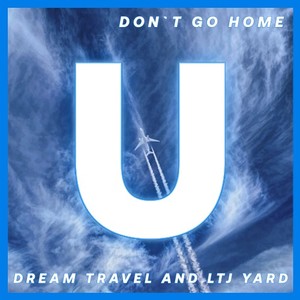 Don't Go Home (Original Mix)