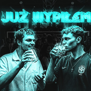 JUŻ WYPIŁEM (Explicit)
