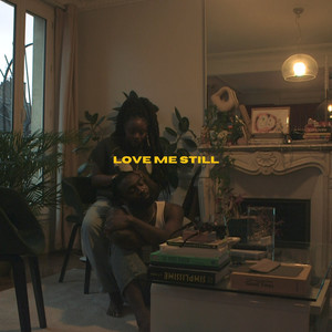 Love me still