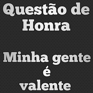 Minha Gente É Valente