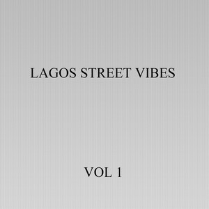 Lagos Street Vibes, Vol. 1