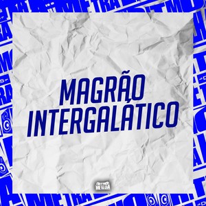 Magrão Intergalático (Explicit)