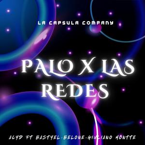 Palo x las redes (feat. Bastyel, Bє lonє & Giuliano Montte) (Explicit)