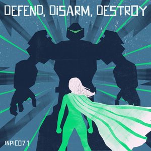 Defend, Disarm, Destroy