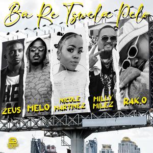 Bare Tswela Pelo (feat. Nicole Martinez, Zeus Deuce, Milly Miles, Melo & Rak.0) (Explicit)