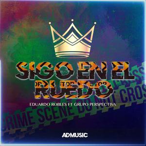 Sigo En El Ruedo (feat. Grupo Perspectiva)