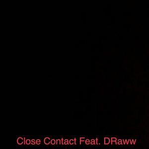 Close Contact (feat. DRaww) [Explicit]