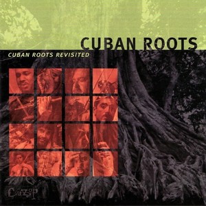 Cuban Roots Revisited