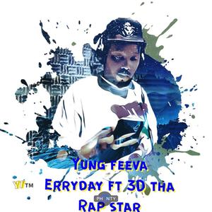 Erryday(feat. 3d tha rapstar) (Explicit)