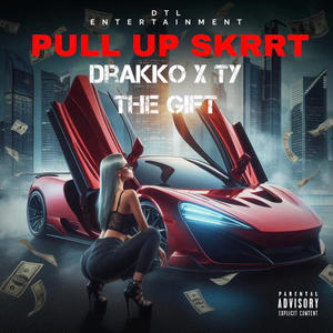 Pull Up Skrrtt (feat. Drakko)