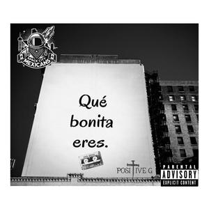 QUE BONITA ERES (feat. Positive G)