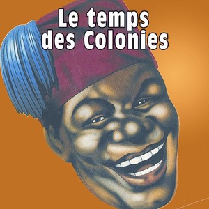 Le temps des colonies