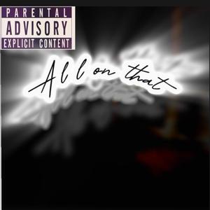 All On That ( New Wave) [Explicit]