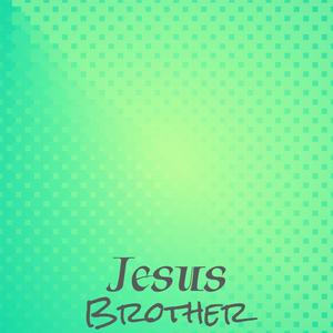 Jesus Brother