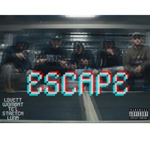 Escape (feat. Lovetts, Wombat, Te'L & Stretch ONE) (Explicit)