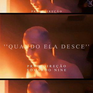 Quando Ela Desce (Explicit)