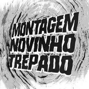 MONTAGEM NOVINHO TREPADO (Explicit)