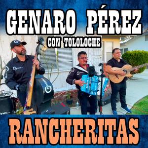 Genaro Pérez Rancheritas con Tololoche