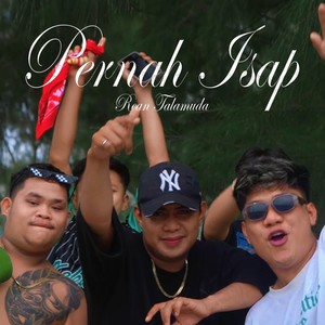 Pernah Isap (Remastered 2025|Explicit)