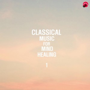 Classical Music For Mind Healing 1 - Cello Suite No. 1 In G Major, BWV. 1007: - I. Prelude (Piano Ver.)