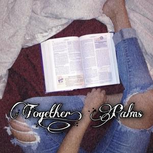 Together, Palms (Explicit)