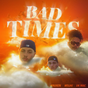 Bad Times (Explicit)