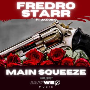 MAIN SQUEEZE (feat. FREDRO STARR) [Explicit]