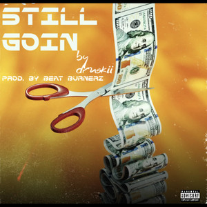 Still Goin (Explicit)