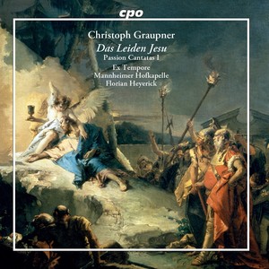 GRAUPNER, C.: Passion Cantatas, Vol. 1 (Das Leiden Jesu) [Ex Tempore, Mannheimer Hofkapelle, Heyerick]