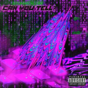 can you tell? (feat. luxx!) [Explicit]