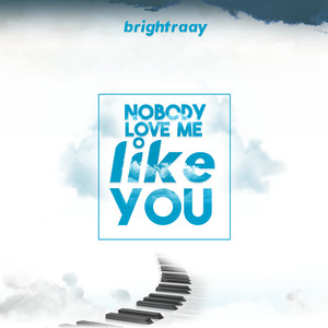 Nobody Love Me Like You