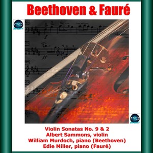 Beethoven & Fauré: Violin Sonatas No. 9 & 2