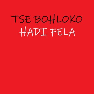 Tse Bohloko Hadi Fele