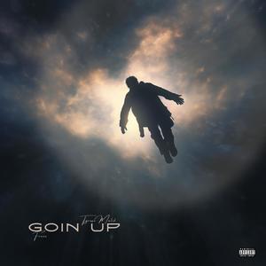 Goin Up (feat. Tyrese Malik) [Explicit]