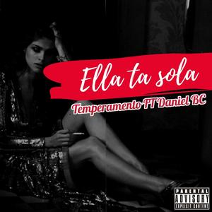 Ella ta sola (feat. Daniel BC) [Explicit]