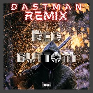 Red Buttom (feat. Dastman) (Remix|Explicit)